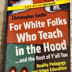 For White Folks Who Teach in the Hood & the Rest of Y'all Too